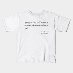 A Quote from "The Tower" by W.B. Yeats Kids T-Shirt